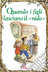 Quando i figli lasciano il «nido». Ediz. illustrata libro di Engelhardt Lisa