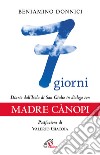 7 giorni. Diario dall'Isola di San Giulio in dialogo con Madre Canopi libro di Donnici Beniamino