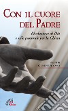 Con il cuore del Padre. Rivelazione di Dio e stile pastorale per la Chiesa libro