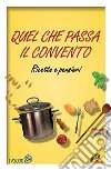 Quel che passa il convento. Ricette e pensieri libro