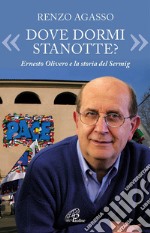 «Dove dormi stanotte?» Ernesto Olivero e la storia del Serming libro