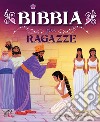 Bibbia per ragazze. Ediz. illustrata libro