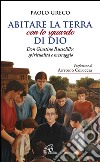 Abitare la terra con lo sguardo di Dio. Don Giustino Russolillo: spiritualità e messaggio libro