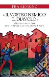 «Il vostro nemico, il diavolo». Misericordiosi come Gesù verso i tormentati e quelli che pensano di esserlo libro di Benigno (Fra)