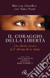 Il coraggio della libertà. Una donna uscita dell'inferno della tratta libro di Okoedion Blessing Pozzi Anna