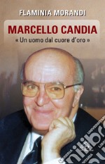 Marcello Candia. «Uomo dal cuore d'oro» libro