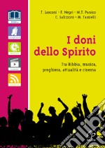 I doni dello spirito. Tra bibbia, musica, preghiera, attualità e cinema