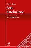 Fede e rivoluzione. Un manifesto libro