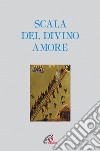 Scala del divino amore libro