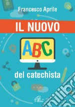 Il nuovo ABC del catechista libro