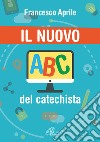 Il nuovo ABC del catechista libro