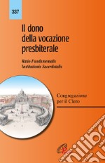 Il dono della vocazione presbiterale. Ratio fundamentalis Institutionis Sacerdotalis libro