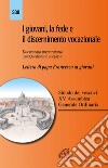 I giovani, la fede e il discernimento vocazionale. Documento preparatorio con questionario allegato. Lettera di papa Francesco ai giovani libro