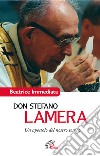 Don Stefano Lamera. Un apostolo del nostro tempo libro di Immediata Beatrice