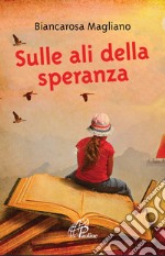 Sulle ali della speranza libro