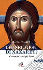 Chi sei, Gesù di Nazaret? Commento ai vangeli festivi. Anno B libro