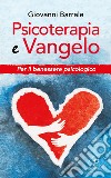 Psicoterapia e Vangelo. Per il benessere psicologico libro