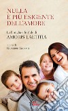 Nulla è più esigente dell'amore. La famiglia e le sfide di «Amoris laetitia» libro