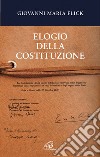 Elogio della Costituzione libro di Flick Giovanni Maria