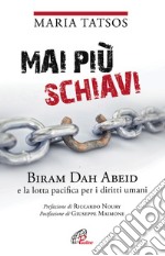 Mai più schiavi. Biram Dah Abeid e la lotta pacifica per i diritti umani libro