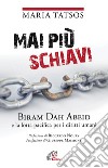 Mai più schiavi. Biram Dah Abeid e la lotta pacifica per i diritti umani libro