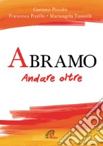 Abramo. Andare oltre libro