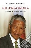 Nelson Mandela. L'uomo, lo statista, il leader libro di Campanella Danilo
