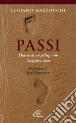 Passi. Diario di un pellegrino Vangelo e Zen libro