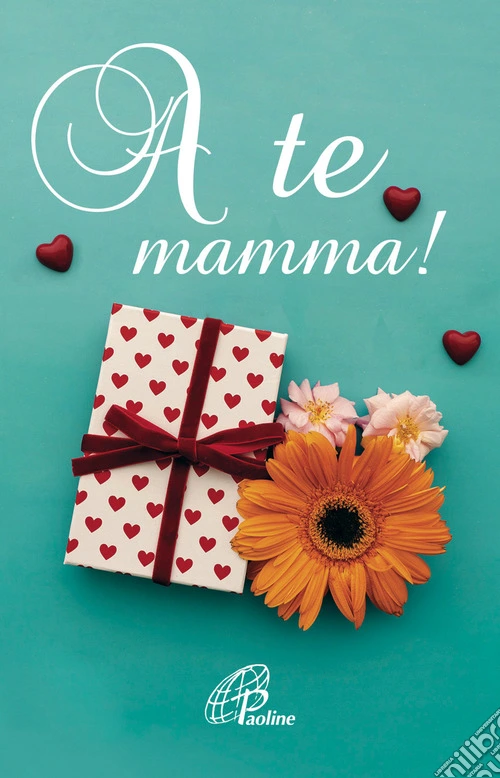 A te mamma!