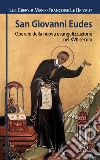 San Giovanni Eudes. Operaio della nuova evangelizzazione nel XVII secolo libro