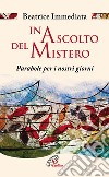 In ascolto del mistero. Parabole per i nostri giorni libro