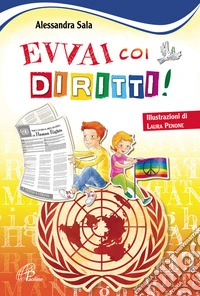 Evvai coi diritti! Ediz. illustrata libro