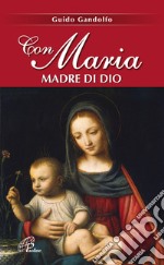 Con Maria madre di Dio