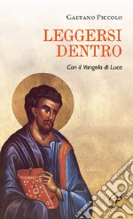 Leggersi dentro. Con il Vangelo di Luca libro