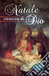 Natale carezza di Dio libro di Francesco (Jorge Mario Bergoglio) Rosu C. (cur.)