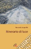 Itinerario di luce libro