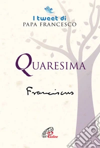 Quaresima. I tweet di papa francesco