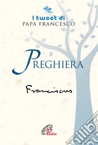 Preghiera. I tweet di papa Francesco