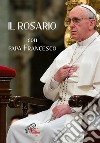 Il Rosario con papa Francesco libro di Rosu C. (cur.)