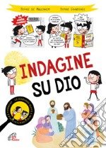 Indagine su Dio. Ediz. illustrata libro