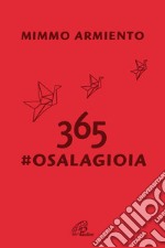 365 #osalagioia. Il social che non ti aspetti libro