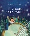 Un minuto a mezzanotte. Ediz. a colori libro di Cologgi Daniela