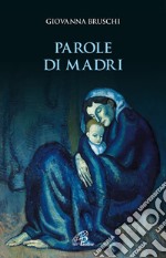 Parole di madri libro