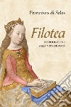 Filotea. Introduzione alla vita devota. Nuova ediz. libro di Francesco di Sales (san) Balboni R. (cur.)
