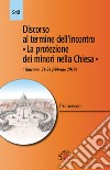 Discorso al termine dell'incontro «La protezione dei minori nella Chiesa» (Vaticano 21-24 febbraio 2019) libro
