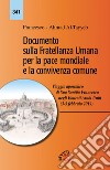 Documento sulla fratellanza umana per la pace mondiale e la convivenza comune. Viaggio apostolico di Sua Santità Francesco negli Emirati Arabi Uniti (3-5 febbraio 2019) libro