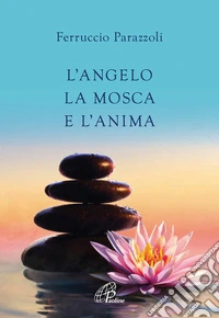 L'angelo, la mosca e l'anima