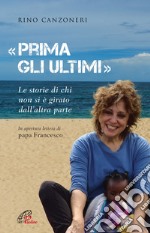 «Prima gli ultimi». Le storie di chi non si è girato dall'altra parte