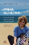 «Prima gli ultimi». Le storie di chi non si è girato dall'altra parte libro di Canzoneri Rino