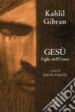 Gesù figlio dell'uomo. Nuova ediz. libro